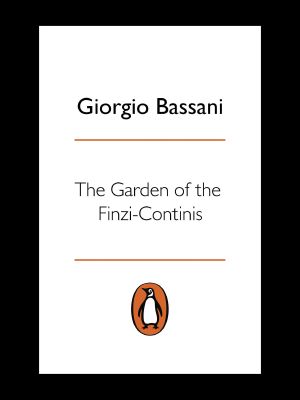 [Il romanzo di Ferrara 03] • The Garden of the Finzi-Continis (Penguin Modern Classics)